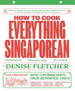 Book cover: How To Cook Everything Singaporean by Denise Fletcher