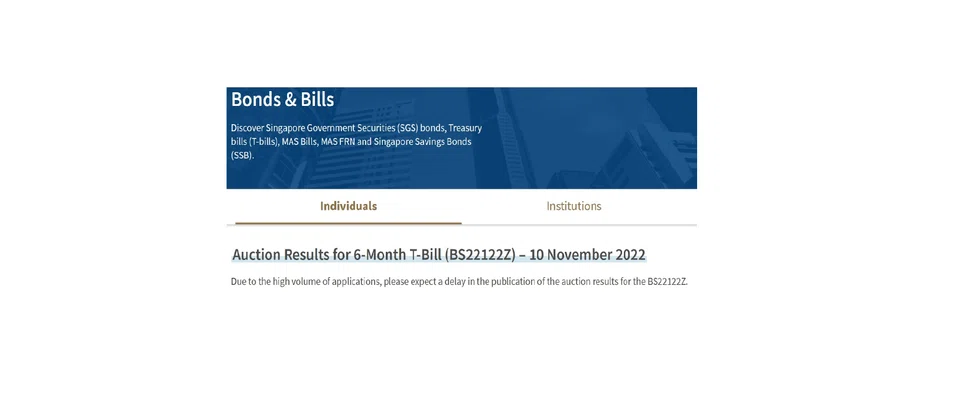 The publication of the results of the Treasury bill auction was delayed for hours. The Monetary Authority of Singapore posted a notice about the sheer volume of applications.