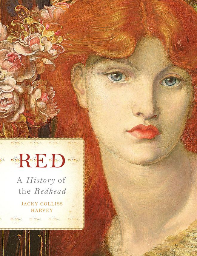 In Red: A History of the Redhead by Jacky Colliss