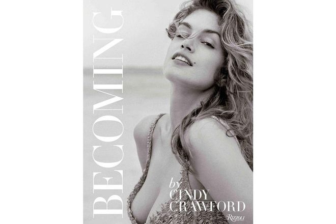 Becoming, By Cindy Crawford, USD 50, Rizzoli ; Photo: Courtesy of Rizzoli