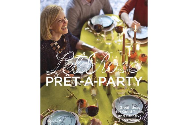 Pret-a-Party: Great Ideas for Good Times and Creative Entertaining, USD 40, Lela Rose ; Photo: Courtesy of Lela Rose